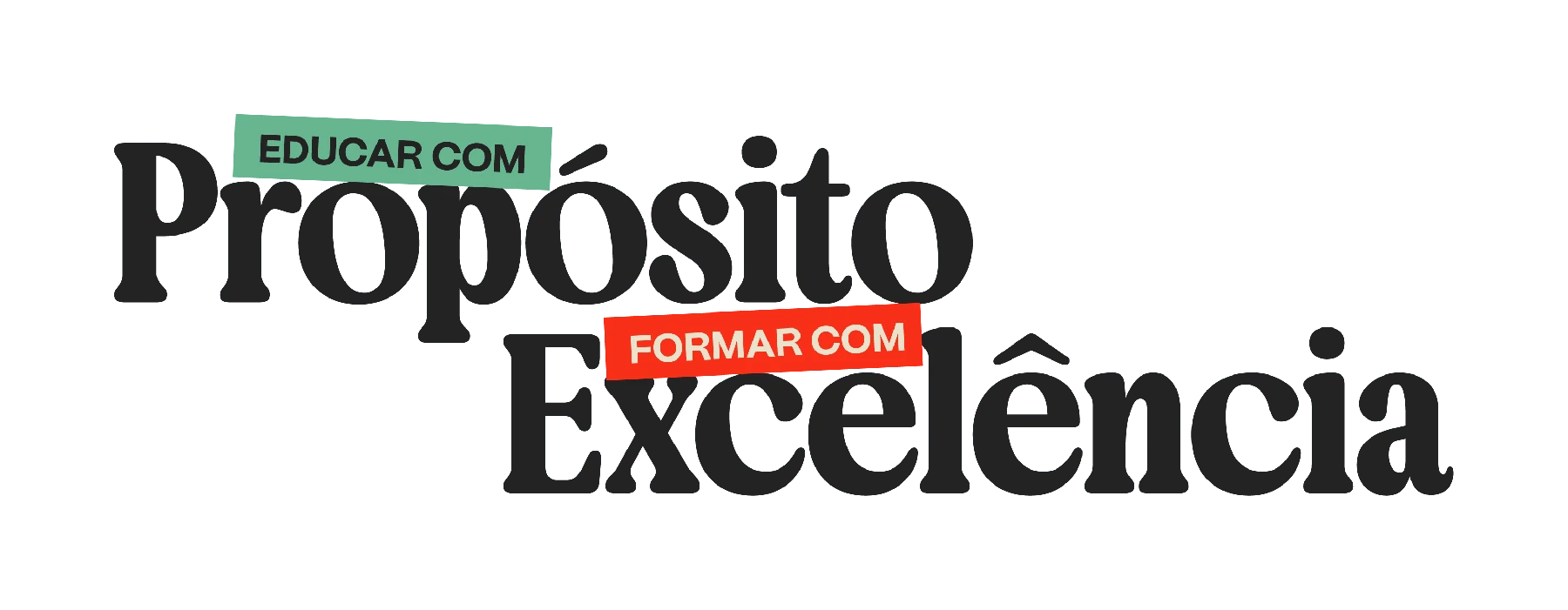 Educar com Propósito. Formar com Excelência.